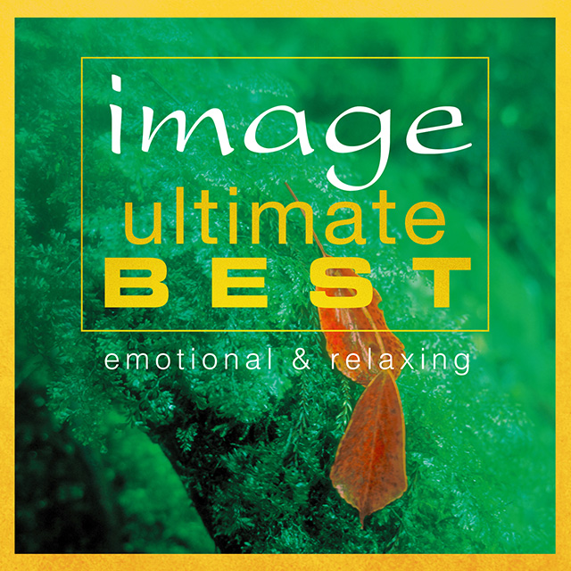 image ultimate BEST emotional & relaxing