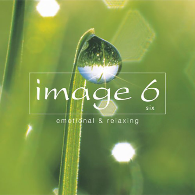 image6 ～Emotional & Relaxing～